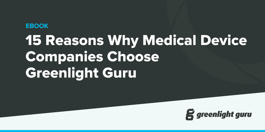 15 Reasons Why Medical Device Companies Choose Greenlight Guru - new