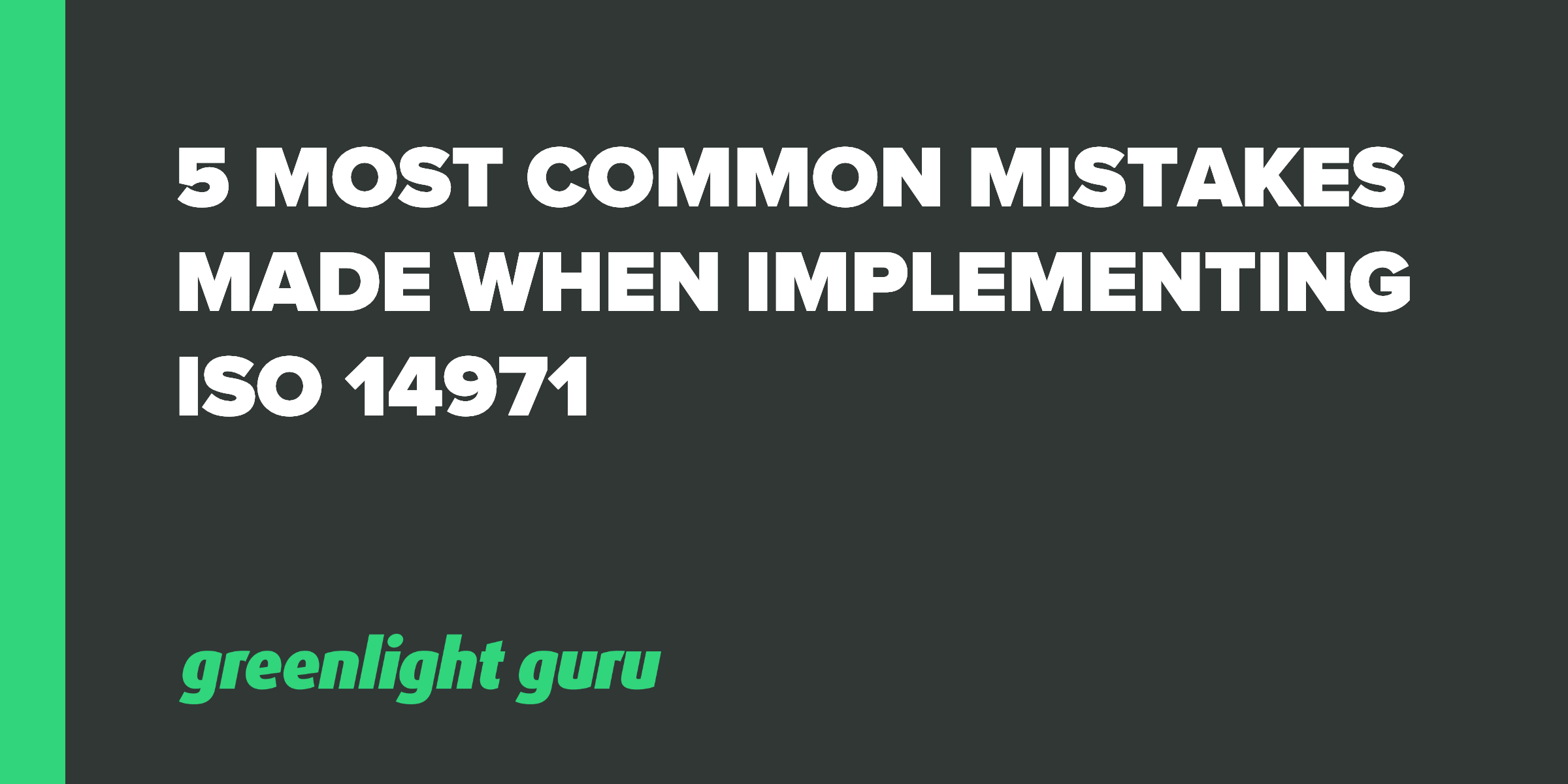 5 Most Common Mistakes Made When Implementing ISO 14971