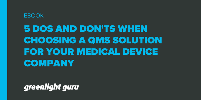 5 dos and donts when choosing a qms solution for your medical device company