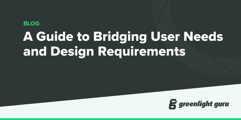 A Guide to Bridging User Needs and Design Requirements