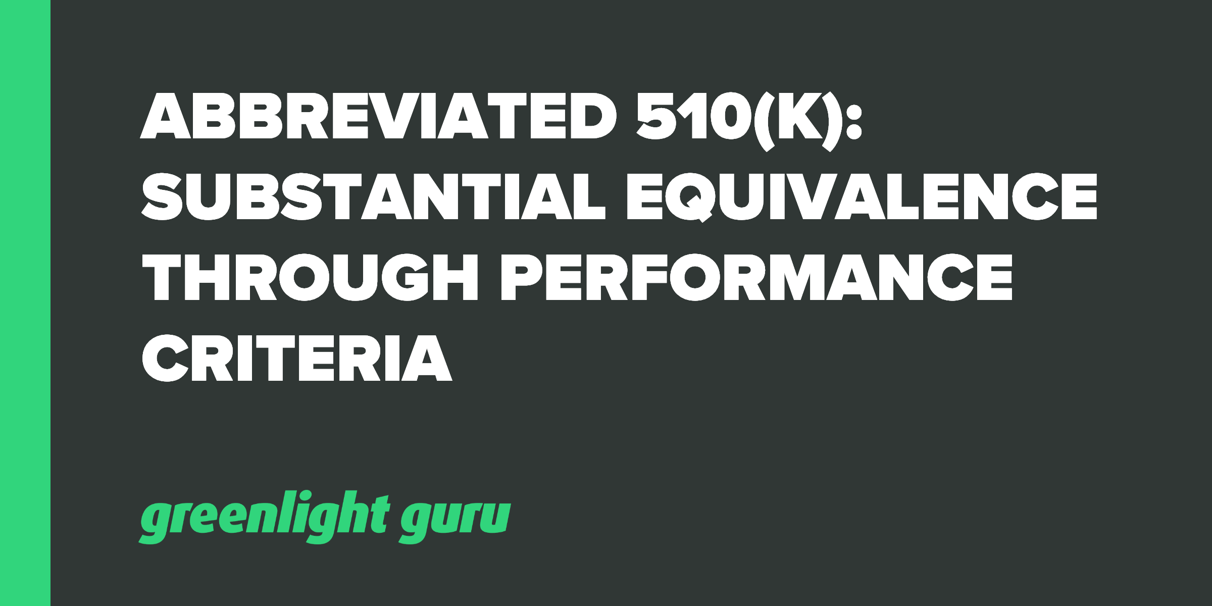 Abbreviated 510(k)_ Substantial Equivalence Through Performance Criteria