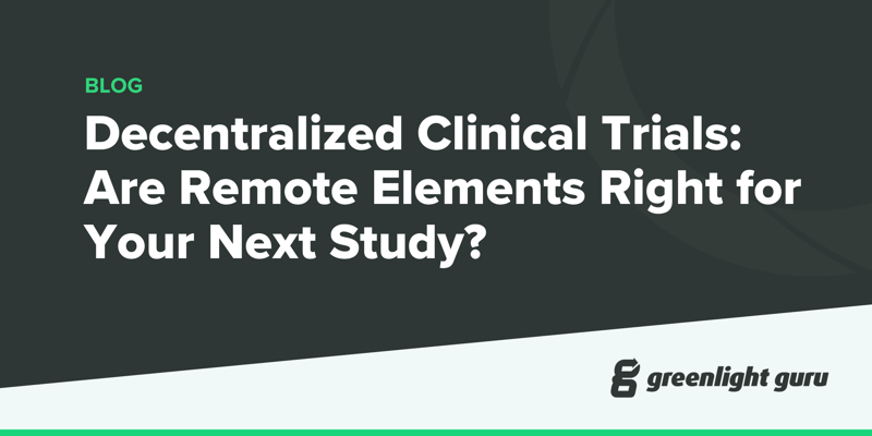 Decentralized Clinical Trials: Are Remote Elements Right for Your Next Study?