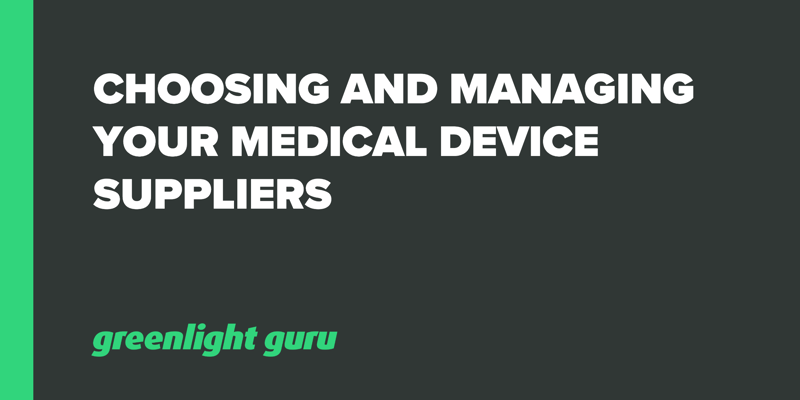 Choosing and Managing Your Medical Device Suppliers