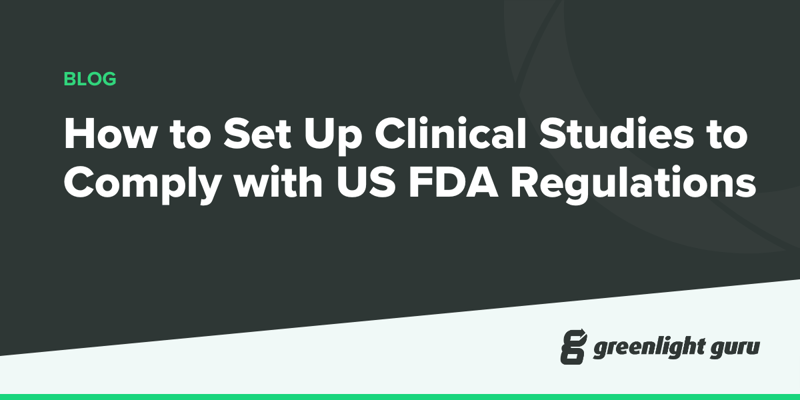 How to Set Up Clinical Studies to Comply with US FDA Regulations