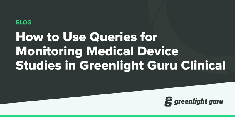 How to Use Queries for Monitoring Medical Device Studies in Greenlight Guru Clinical (new)