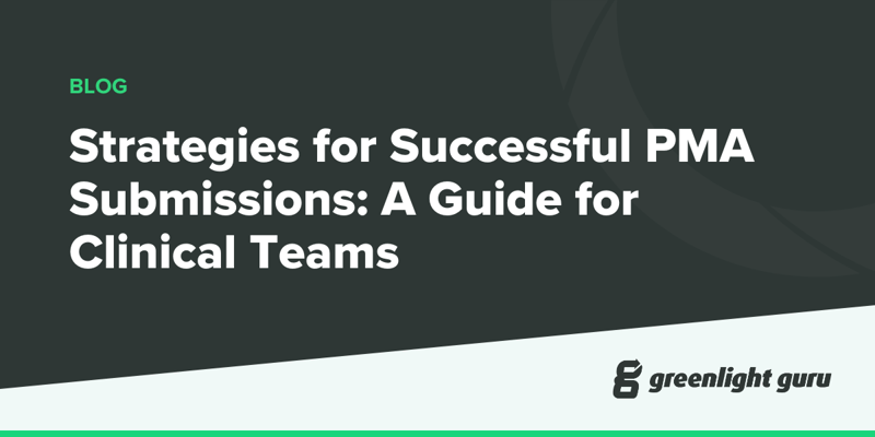 Strategies for Successful PMA Submissions A Guide for Clinical Teams