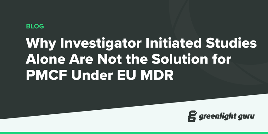 Why Investigator Initiated Studies Alone Are Not the Solution for PMCF Under EU MDR (new)