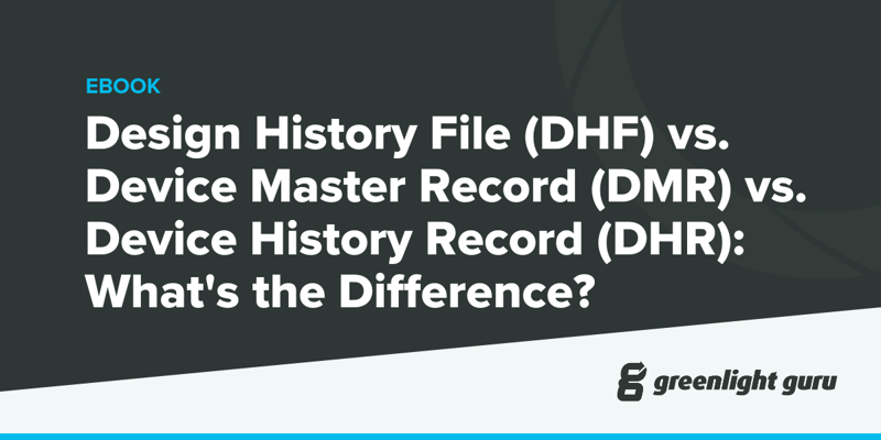 Design History File (DHF) vs. Device Master Record (DMR) vs. Device History Record (DHR) Whats the Difference