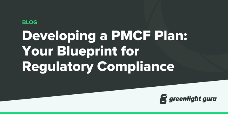 Developing a PMCF Plan Your Blueprint for Regulatory Compliance