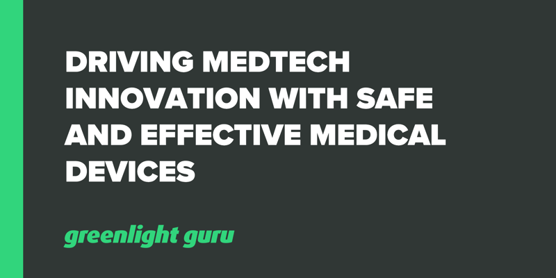 Driving Medtech Innovation with Safe and Effective Medical Devices