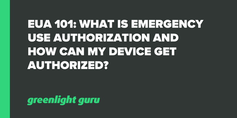 EUA 101_ What is Emergency Use Authorization and how can my device get authorized