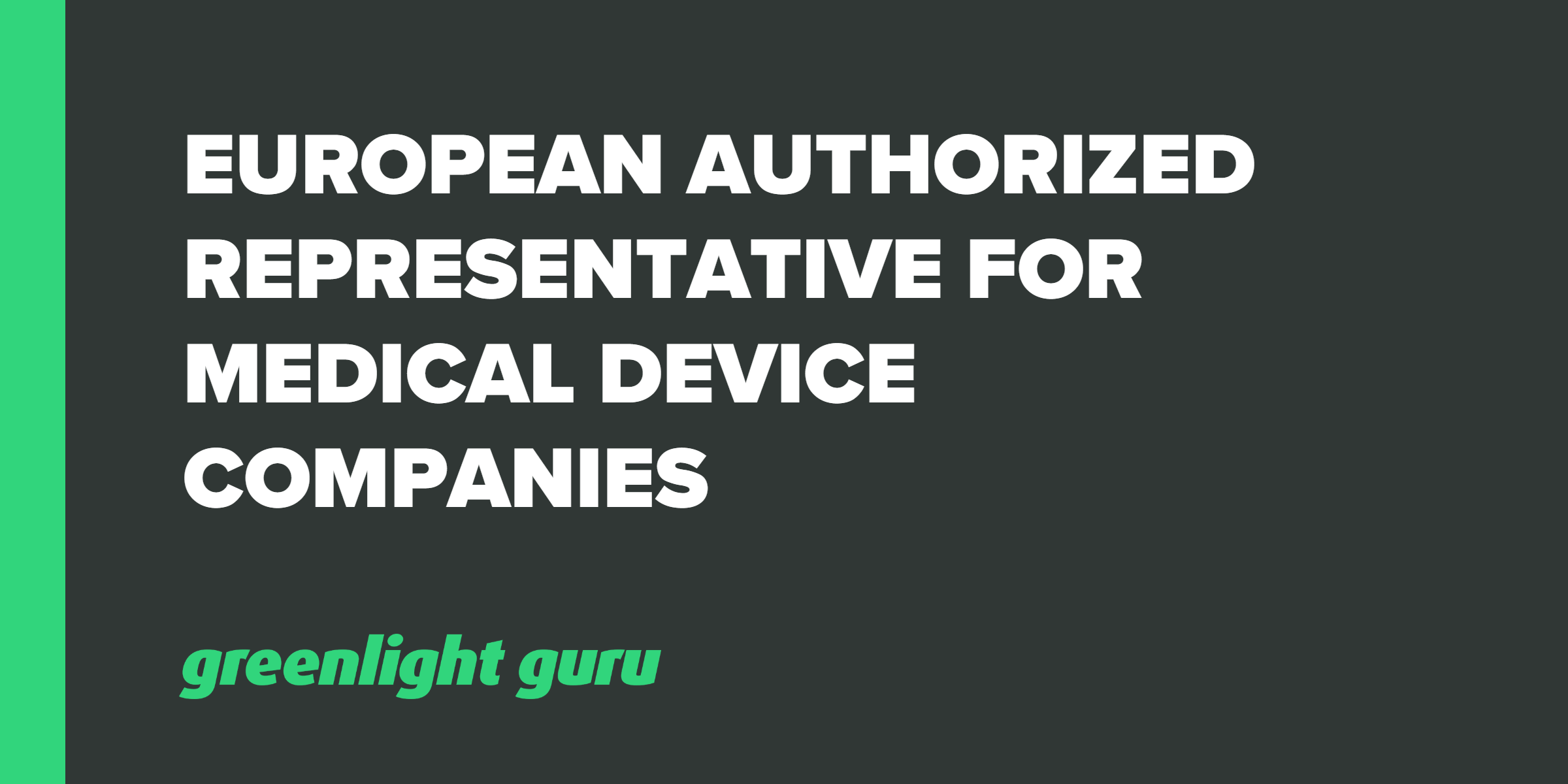 European Authorized Representative For Medical Device Companies