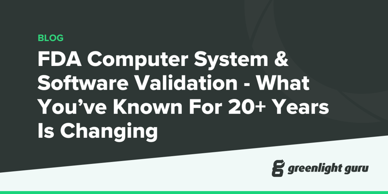 FDA Computer System & Software Validation - What You’ve Known For 20+ Years Is Changing-1