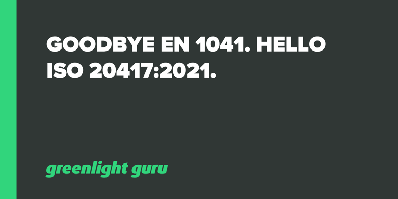 Goodbye EN 1041. Hello ISO 20417_2021.