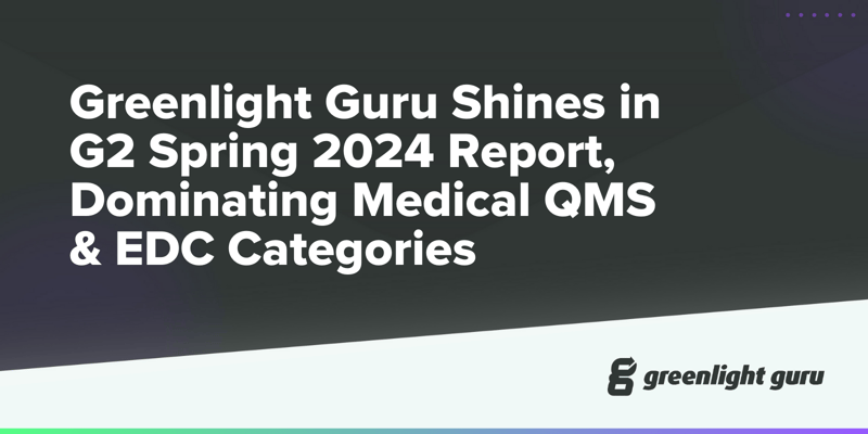 Greenlight Guru Shines in G2 Spring 2024 Report, Dominating in Medical QMS and EDC Categories