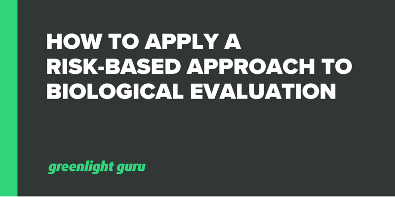 How To Apply a Risk-Based Approach to Biological Evaluation-1