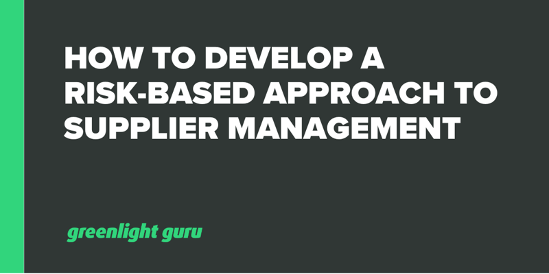 How to Develop a Risk-Based Approach to Supplier Management-1