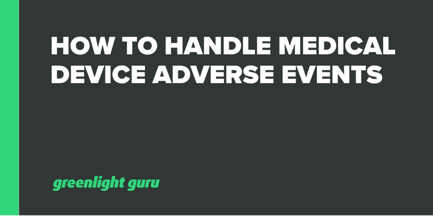 How to Handle Medical Device Adverse Events