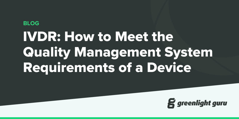 IVDR- How to Meet the Quality Management System Requirements of a Device