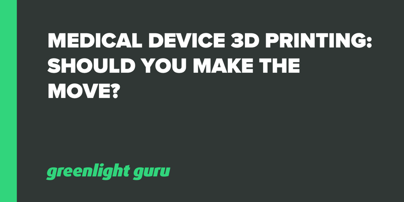 Medical Device 3D Printing_ Should You Make the Move