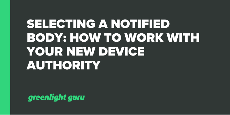 Selecting a Notified Body How to Work with Your New Device Authority