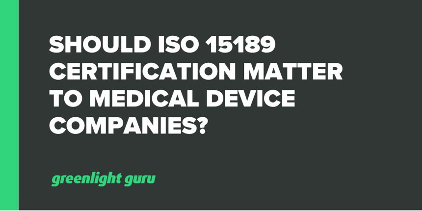 Should ISO 15189 Certification Matter to Medical Device Companies-1