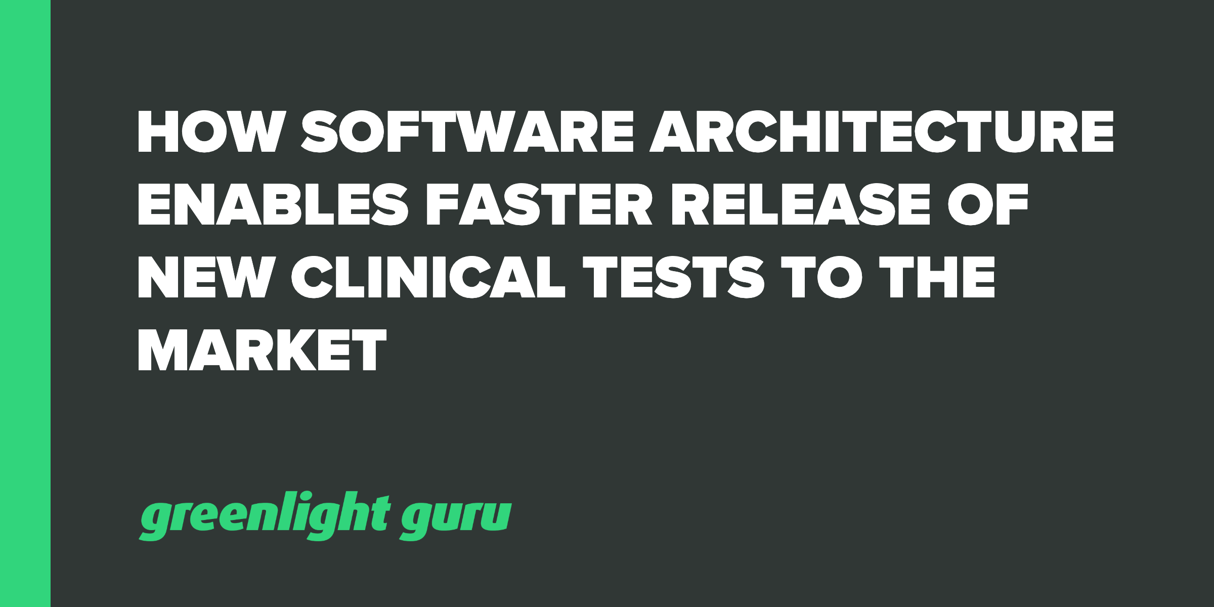 Software architecture-faster clinical trials