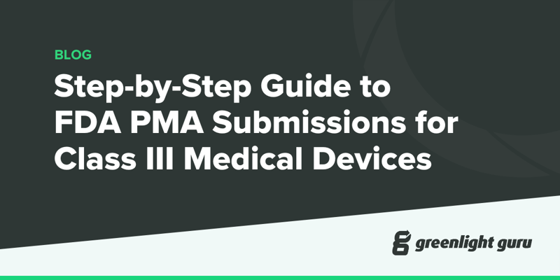 Step-by-Step Guide to FDA PMA Submissions for Class III Medical Devices