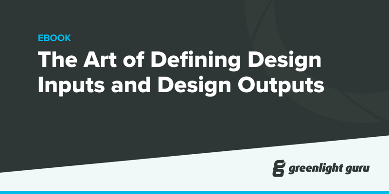 The Art of Defining Design Inputs and Design Outputs