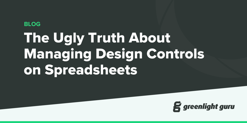 The Ugly Truth About Managing Design Controls on Spreadsheets