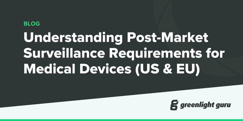 Understanding Post-Market Surveillance Requirements for Medical Devices (US & EU Markets)