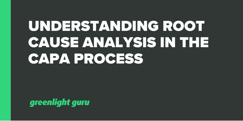 Understanding Root Cause Analysis in the CAPA Process (1)