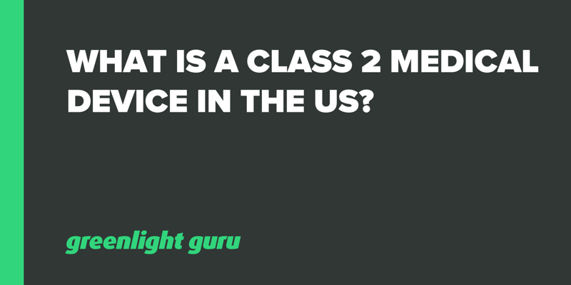 What is a Class 2 Medical Device in the US?