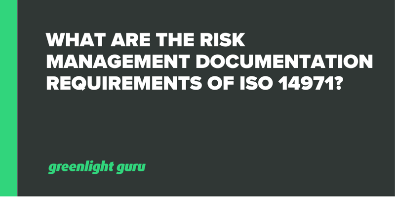 What are the Risk Management Documentation Requirements of ISO 14971