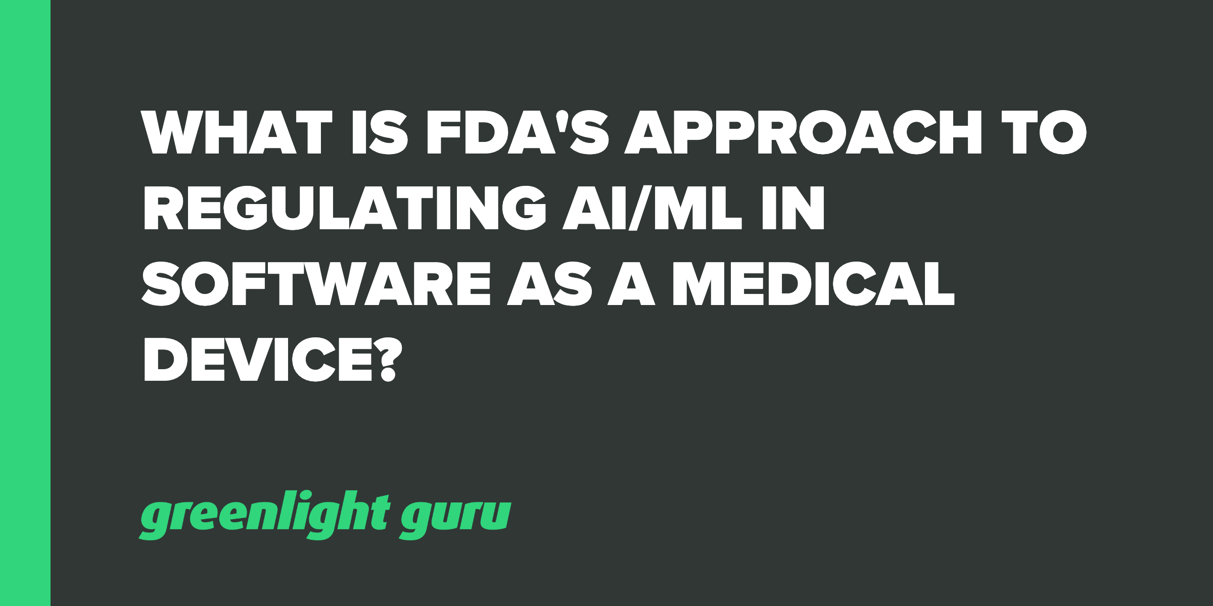 What is FDAs Approach to Regulating AI-ML in Software as a Medical Device_