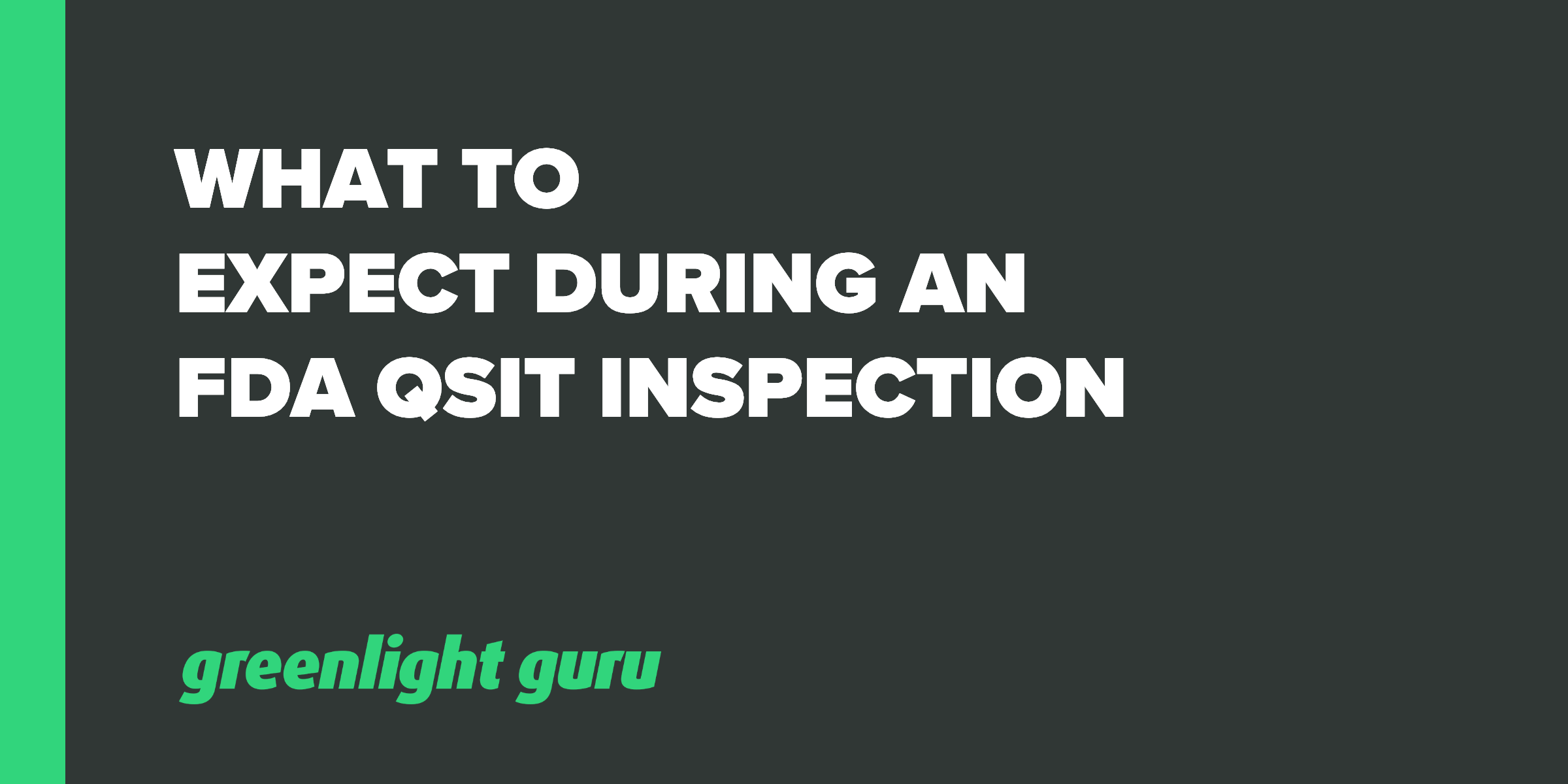 What to Expect During an FDA QSIT Inspection