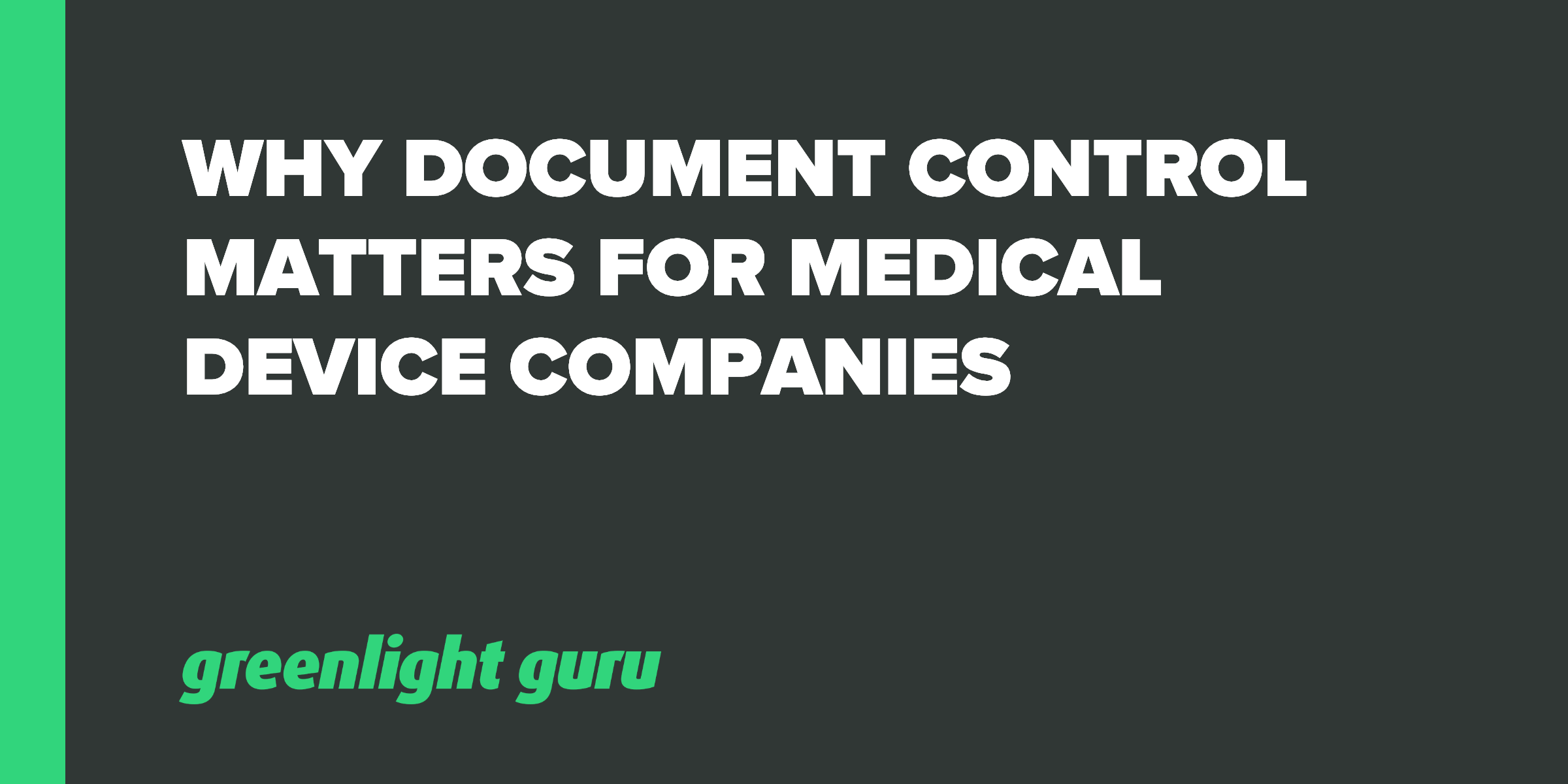 Why Document Control Matters to Medical Device Companies