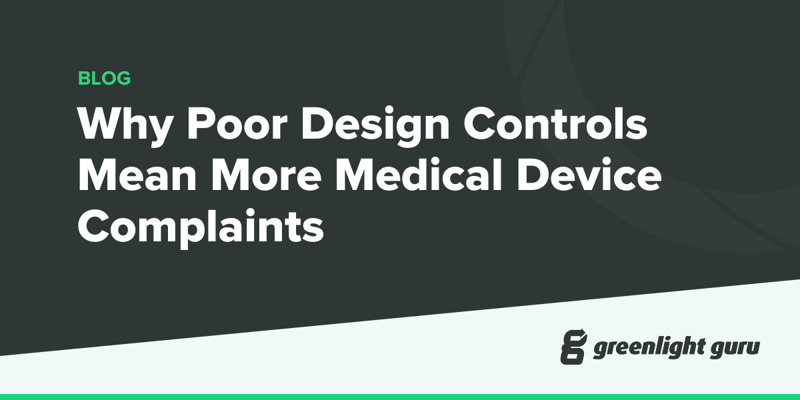 Why Poor Design Controls Mean More Medical Device Complaints