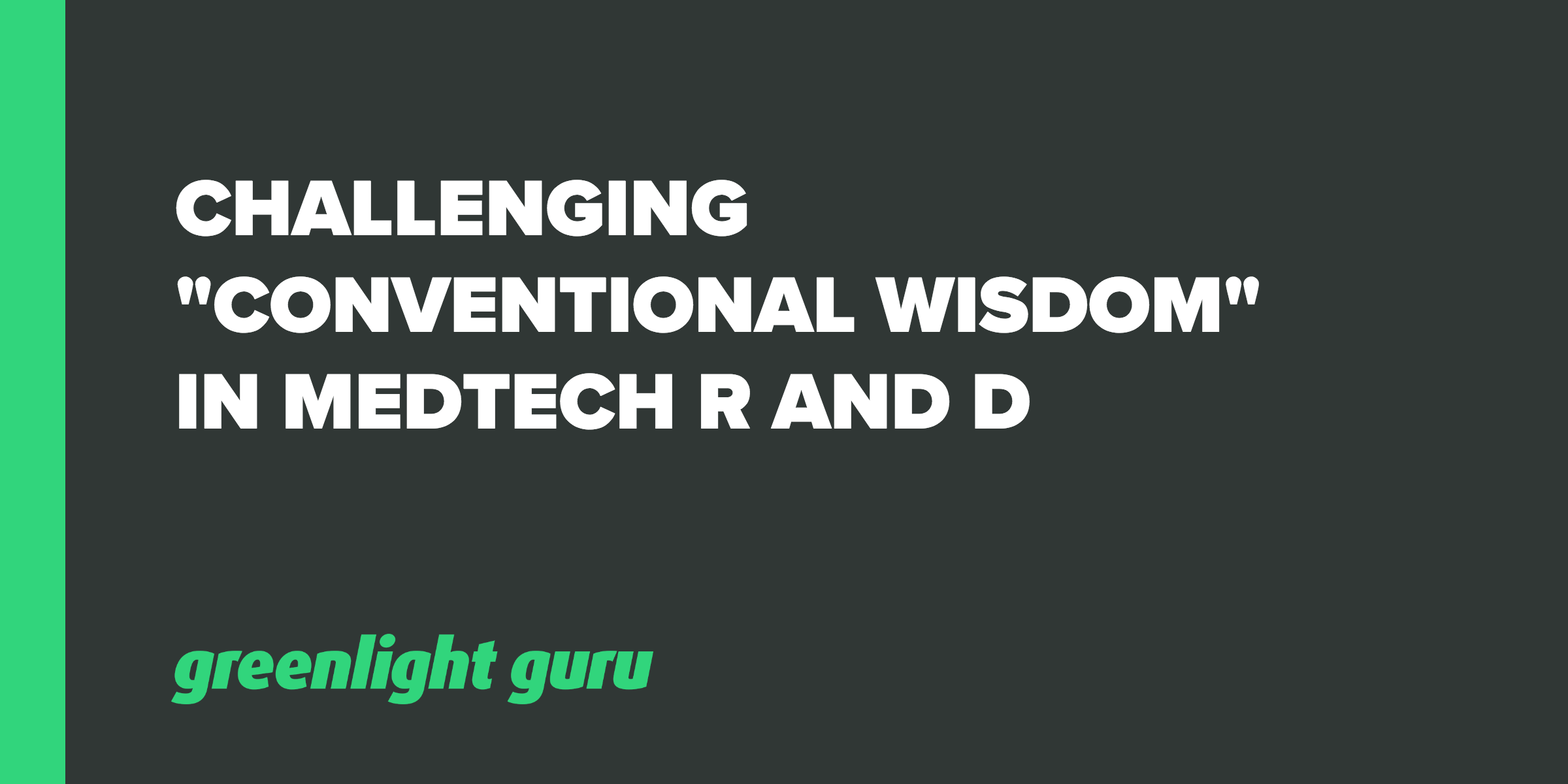 conventional-wisdom-medtech-r-and-d