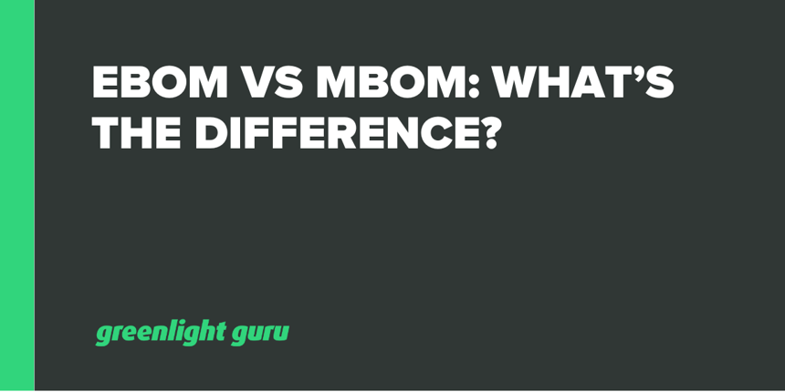 eBOM vs mBOM What’s the Difference