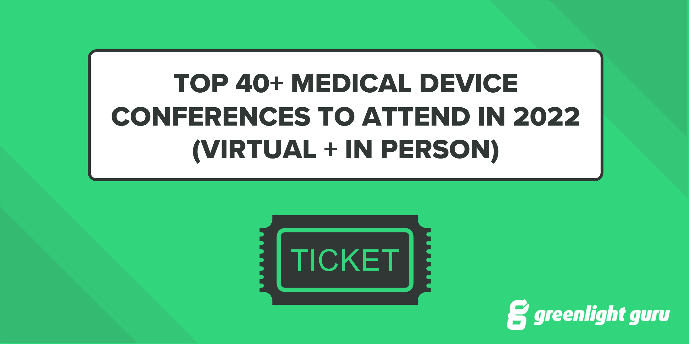 Top 40+ Medical Device Conferences To Attend in 2022 (Virtual + In Person)